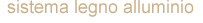 sistemalegnoalluminio